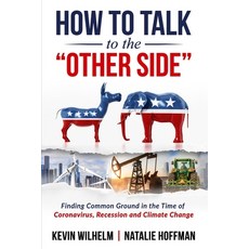 How to Talk to the "Other Side": Finding Common Ground in the Time of Recession and Cli... Paperback, R. R. Bowker