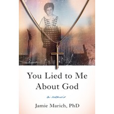 (영문도서) You Lied to Me about God: A Memoir Paperback, North Atlantic Books, English, 9798889840442
