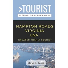 (영문도서) Greater Than a Tourist-Hampton Roads Virginia USA: 50 Travel Tips from a Local Paperback, Independently Published, English, 9798755512930