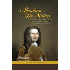 Abraham De Moivre: Setting the Stage for Classical Probability and Its Applications Paperback, A K PETERS, English, 9780367382254
