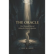 (영문도서)The Oracle: Five Thousand Years of Asking the Future a Question Paperback, Independently Published, English, 9798181368330