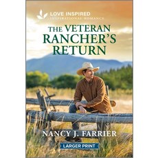 (영문도서)The Veteran Rancher's Return: An Uplifting Inspirational Romance Mass Market Paperbound, Love Inspired Larger Print, English, 9781335230423