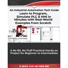 Learn to Program Simulate PLC & HMI in Minutes with Real-World Examples from Scratch. A No BS No F... Paperback, Independently Published