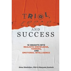 Trial Error and Success: 10 Insights into Realistic Knowledge Thinking and Emotional Intelligence Paperback, Armin Lear Press LLC, English, 9781735617480