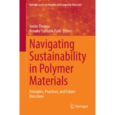 (영문도서)Navigating Sustainability in Polymer Materials: Principles Practices and Futur... Hardcover, Springer, English, 9783032049001