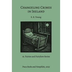 (영문도서)Changeling Crimes in Ireland Paperback, Pwca Books and Pamphlets,, English, 9781915574435