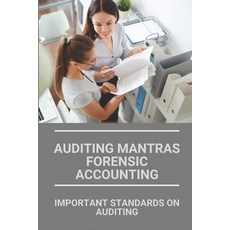 (영문도서) Auditing Mantras Forensic Accounting: Important Standards On Auditing Paperback, Independently Published, English, 9798796281437