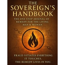(영문도서)The Sovereign's Handbook: The One Stop Arsenal for Remedy for the Living Man & W... Paperback, Independently Published, English, 9798271164750
