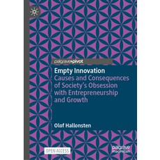 (영문도서) Empty Innovation: Causes and Consequences of Society's Obsession with Entrepreneurship and Gr... Hardcover, Palgrave MacMillan, English, 9783031314780