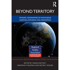 (영문도서) Beyond Territory: Dynamic Geographies of Knowledge Creation Diffusion and Innovation Paperback, Routledge, English, 9780415710077