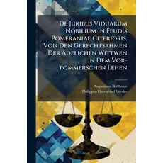 (영문도서)De Juribus Viduarum Nobilium In Feudis Pomeraniae Citerioris. Von Den Gerechtsah... Paperback, Nabu Press, English, 9781179562926