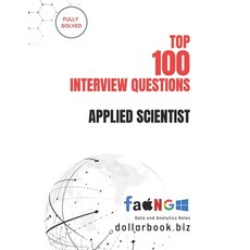 (영문도서)Top 100 Applied Scientist Interview questions: Fully Solved: Demonstrate Your Re... Paperback, Independently Published, English, 9798296778314