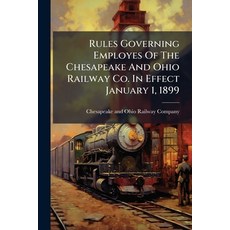 (영문도서)Rules Governing Employes Of The Chesapeake And Ohio Railway Co. In Effect Januar... Paperback, Nabu Press, English, 9781245307383