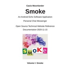 Smoke - An Android Echo Chat Software Application: : Personal Chat Messenger / Open Source Technical... Paperback, Books on Demand, English, 9783752691993