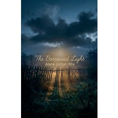 (영문도서)The Borrowed Light Paperback, Alana Jordan Hiby, English, 9798232566418