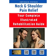 (영문도서)Neck & Shoulder Pain Relief: Your Complete Illustrated Rehabilitation Guide Paperback, Independently Published, English, 9798281823548
