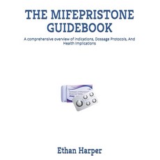 (영문도서)The Mifepristone Guidebook: A comprehensive overview of indications Dossage Pro... Paperback, Independently Published, English, 9798297810785