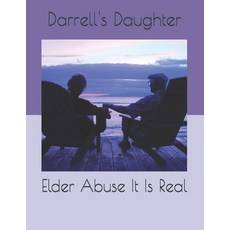 Elder Abuse It Is Real Paperback