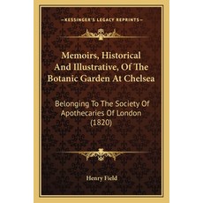 (英文圖書)Memoirs Historical And Illustrative Of The Botanic Garden At Chelsea: Belongin... 平裝版, 英文, Kessinger Publishing