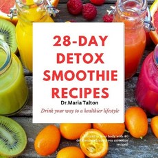 (영문도서) 28 Day Smoothie Detox Recipes Paperback, Independently Published, English, 9798326667168