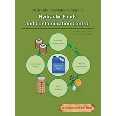 (영문도서) Hydraulic Systems Volume 3: Hydraulic Fluids and Contamination Control Hardcover, Compudraulic LLC, English, 9780997781632