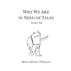 (영문도서) Why We Are in Need of Tales: Part Three Hardcover, Iguana Books, English, 9781771805667