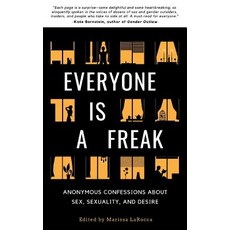 (영문도서) Everyone Is a Freak: Anonymous Confessions About Sex Sexuality and Desire Paperback, Marissa Larocca Enterprises..., English, 9780578491998