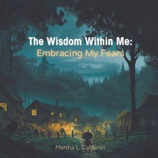 (영문도서) The Wisdom Within Me: Embracing My Fears Paperback, Independently Published, English, 9798336683936