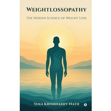 (영문도서)Weightlossopathy: The Hidden Science of Weight Loss Paperback, Notion Press, English, 9798901123072