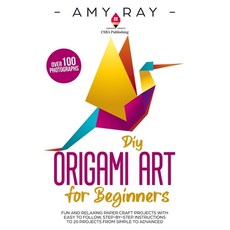 (영문도서) DIY Origami Art for Beginners: Fun and Relaxing Paper Craft Projects with Easy to Follow Ste... Paperback, Independently Published, English, 9781672490481