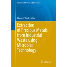 (영문도서) Extraction of Precious Metals from Industrial Waste Using Microbial Technology Hardcover, Springer, English, 9783031836220