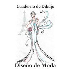 단행본 도서 Cuaderno de Dibujo Diseñ paperback Book Cuaderno de Dibujo Diseño de Moda: Libro de Bocet