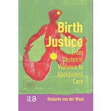 (英文圖書)Birth Justice: From Obstetric Violence to Abolitionist Care 平裝版, Routledge, 英文