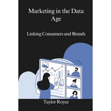 (영문도서) Marketing in the Data Age: Linking Consumers and Brands Paperback, Independently Published, English, 9798336355017