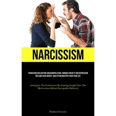 (영문도서) Narcissism: Transcend Gaslighting And Manipulation Conquer Anxiety And Depression Reclaim Y... Paperback, Charis Lassiter, English, 9781837877591