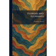 (영문도서)Flowers and Elephants Paperback, Tradd Street Press, English, 9781025662909 Tradd Street Press, English, 9781025662909