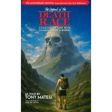 (영문도서)Legend of the Death Race: Conquering Life with Courage Power & Wisdom: Conquer... Hardcover, Legend of the Death Race, LLC, English, 9781734541755