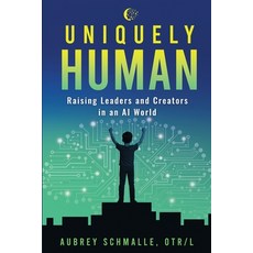 (英文圖書)Uniquely Human: Raising Leaders and Creators in an AI World 平裝版, Sensational Achievements, LLC, 英文
