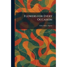 (영문도서)Flowers for Every Occasion Paperback, Tradd Street Press, English, 9781025662480 Tradd Street Press, English, 9781025662480