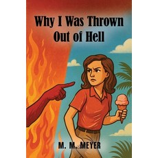 (영문도서)Why I was Thrown out of hell Paperback, Ewings Publishing LLC, English, 9798894198279