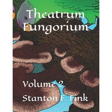 (영문도서) Theatrum Fungorium: Volume 2 Paperback, Independently Published, English, 9798880176267