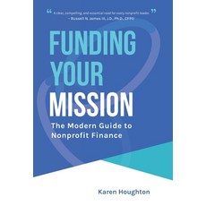 (영문도서)Funding Your Mission: The Modern Guide to Nonprofit Finance Hardcover, Stone Crest, English, 9781961462380