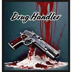 (영문도서) Drug Handler Hardcover, Pickwick Studios, English, 9798330250738
