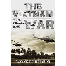 (영문도서)The Vietnam War: The TET Offensive (1968) Paperback, Wayne T. Richards, English, 9798869389060