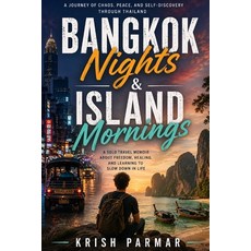(영문도서)Bangkok Nights & Island Mornings: Learning Freedom and Slowing Down Paperback, Independently Published, English, 9798195798734 Independently Published, English, 9798195798734