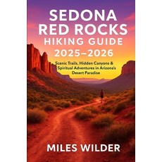 (英文圖書)Sedona Red Rocks Hiking Guide 2025-2026: Scenic Trails Hidden Canyons & Spiritu... 平裝版, Independently Published, English, Paperback