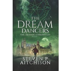 (영문도서) The Dream Dancers - Book 1 of The Akashic Chronicles: The Witches of Scotland Series (Glasgow) Paperback, Cyt Media Ltd, English, 9781838032722