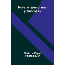 (영문도서)Novelas Ejemplares Y Amorosas Paperback, Alpha Edition, English, 9789373055107