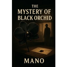 (영문도서)The Mystery of the Black Orchid Paperback, Independently Published, English, 9798282556469