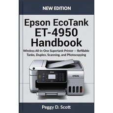 (영문도서)Epson EcoTank ET-4950 Handbook: Wireless All in One Supertank Printer Refillable... Paperback, Independently Published, English, 9798261840619